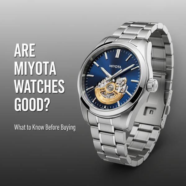 Are Miyota Watches Good? What to Know Before Buying